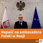 Do zdarzenia doszło w Petersburgu. Na ambasadora Krzysztofa Krajewskiego napadła...