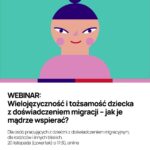 Jak wspierać dzieci z doświadczeniem migracyjnym w nauce języka polskiego, języka ojczystego oraz języków obcy...