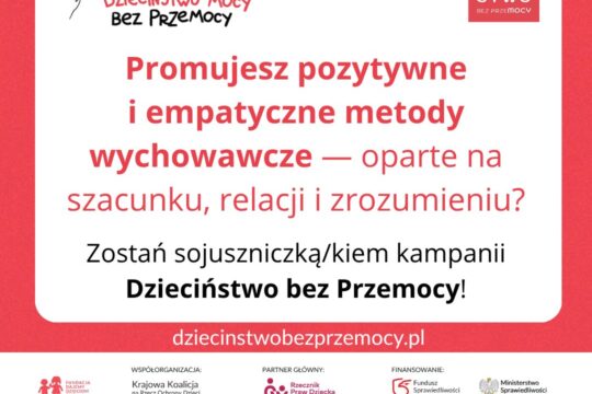 Każde dziecko zasługuje na szacunek, zrozumienie i bezpieczeństwo. Jeśli też tak...