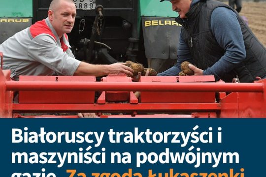 Kierowcy ciągników stali się grupą uprzywilejowaną na Białorusi. Powodem kryzys ...