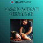 Masaż po zabiegach operacyjnych – wspieraj swoje ciało w powrocie do zdrowia