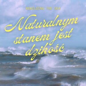 Naturalnym stanem jest dzikość!...