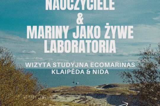 Od marin w Kłajpedzie po wędrujące wydmy Nidy. Podczas wizyty studyjnej Ecomarinas project na Litwie...