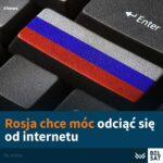 Państwowy regulator będzie mógł odłączyć rosyjski segment internetu od globalnej...