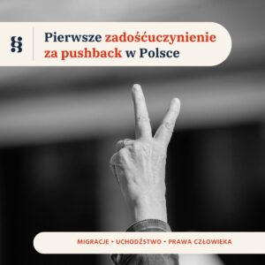 Po raz pierwszy w Polsce sąd przyznał zadośćuczynienie za pushback*....