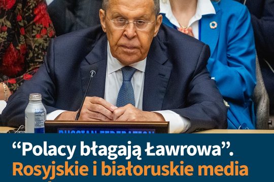 Propagandowe media Kremla w minionym tygodniu pisały, że Polacy "błagają Ławrowa...