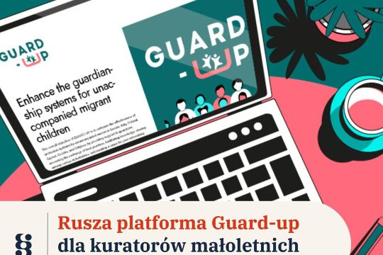 RUSZYŁA PLATFORMA GUARD-UP DLA KURATORÓW MAŁOLETNICH MIGRANTÓW BEZ OPIEKI...