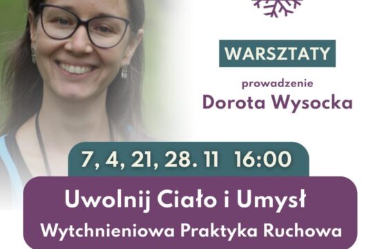 Stowarzyszenie Mudita oraz Fundacja Dzikie Plemię zapraszają na cykl warsztatów: "Uwolnij Ciało i Um...