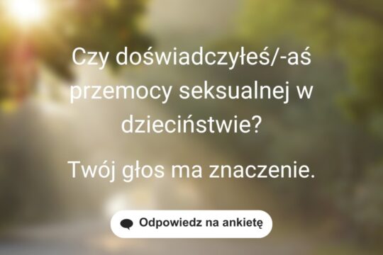 Twój głos ma znaczenie 
 
 Razem z naszymi partnerami z Protect Children i ze ws...