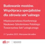 W dniach 5-7 grudnia w Warszawie odbędzie się Międzynarodowa Konferencja Naukowo...