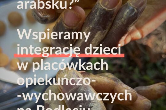W placówkach opiekuńczo-wychowawczych w całej Polsce, ale też na Podlasiu, mieszkają dzieci z doświadczeniem m...