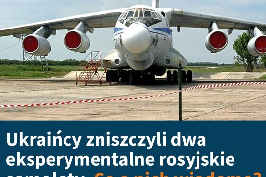 Zniszczone przez Ukraińców w Taganrogu samoloty to jednostki eksperymentalne – A...