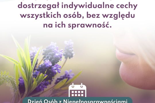Nie tylko z okazji Dnia Osób z Niepełnosprawnościami, ale na co dzień, życzymy sobie i Wam, by świat...