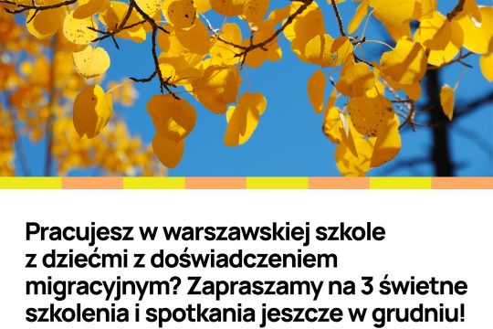 Pracujesz z dziećmi z doświadczeniem migracyjnym w warszawskiej szkole?...