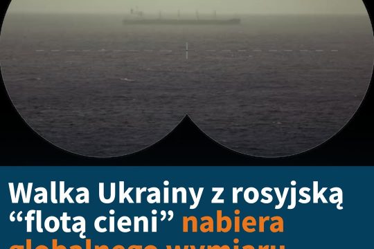 Ukraińskie wojsko zaatakowało niedawno rosyjski tankowiec rosyjskiej "floty cien...